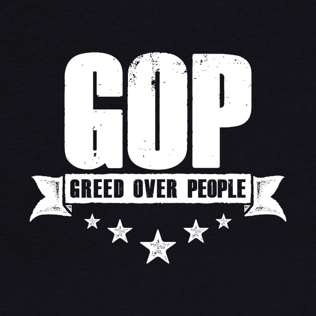 GOP - Greed Over People by directdesign